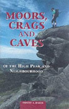 Hardcover Moors, Crag and Caves of the High Peak Book