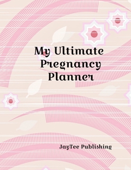 My Ultimate Pregnancy Planner: A full bump to baby planner - appointments tracker - prenatal visits - baby shower - nursery planner - menu planner for the pregnancy