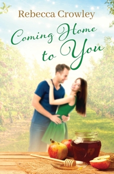 Coming Home to You - Book #3 of the Orchard Hill