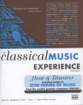 Hardcover The Classical Music Experience with Web Site: Discover the Music of the World's Greatest Composers [With Access Code] Book