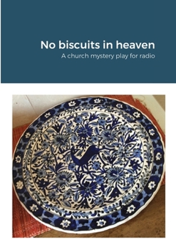 Paperback No biscuits in heaven: A church mystery play for radio Book