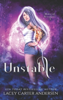 Unstable: A Paranormal Reverse Harem (House of Berserkers) - Book #3 of the House of Berserkers