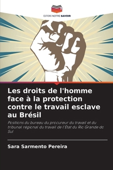 Paperback Les droits de l'homme face à la protection contre le travail esclave au Brésil [French] Book