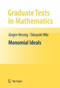 Monomial Ideals - Book #260 of the Graduate Texts in Mathematics