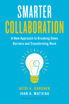 Hardcover Smarter Collaboration: A New Approach to Breaking Down Barriers and Transforming Work Book