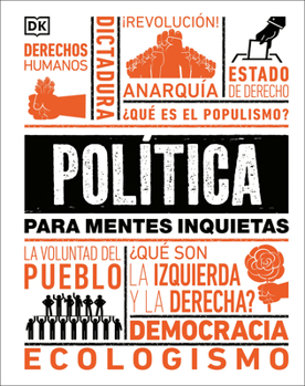 Paperback Política Para Mentes Inquietas (Politics Is...) [Spanish] Book
