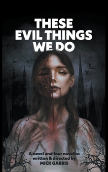Paperback These Evil Things We Do: A Novel & Four Novellas Book