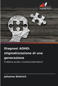 Paperback Diagnosi ADHD: stigmatizzazione di una generazione [Italian] Book