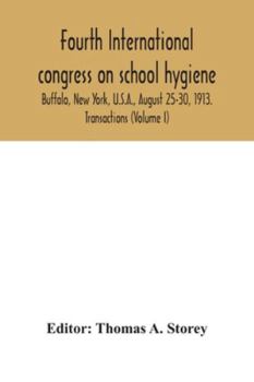 Fourth International congress on school hygiene, Buffalo, New York, U.S.A., August 25-30, 1913. Transactions