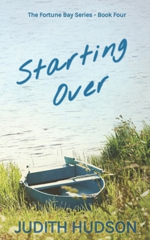 Starting Over - Book #4 of the Fortune Bay #.5