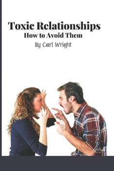 Paperback Toxic Relationships How to Avoid Them Book