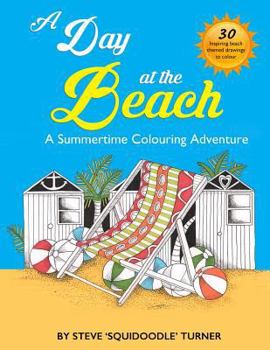 Paperback A Day At The Beach: A Summertime Coloring Adventure by Squidoodle Book