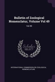 Paperback Bulletin of Zoological Nomenclatur, Volume Vol 49: Vol 49 Book