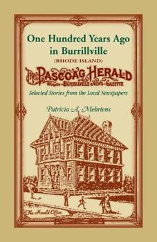 Paperback 100 Years Ago In Burrillville (Rhode Island): Selected Stories from the Local Newspapers Book