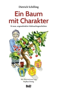 Paperback Ein Baum mit Charakter: 14 neue, ungewöhnliche Weihnachtsgeschichten [German] Book