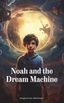 Paperback Noah and the Dream Machine Book