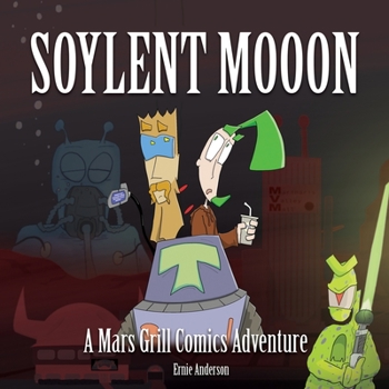 Paperback Soylent Mooon: A Mars Grill Comic Adventure Book