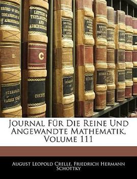 Paperback Journal Fur Die Reine Und Angewandte Mathematik, Volume 111 [German] Book