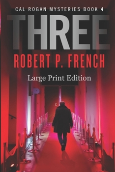 Three - Book #4 of the Cal Rogan Mysteries
