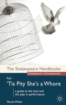 Ford: 'Tis Pity She's a Whore - Book  of the Shakespeare Handbooks
