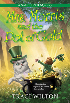 Mrs. Morris and the Pot of Gold - Book #6 of the Salem B&B