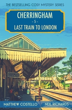 Paperback Last Train to London: A Cherringham Cosy Mystery [Large Print] Book