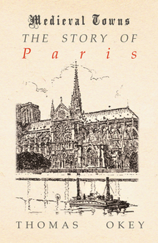 The Story of Paris - Book  of the Mediæval Towns Series