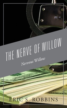 Paperback The Nerve of Willow: Nervous Willow Book