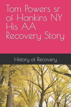 Paperback Tom Powers sr of Hankins NY His Alcoholics Anonymous Recovery Story Book