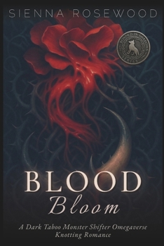 Blood Bloom: A Dark Taboo Monster Shifter Omegaverse Knotting Romance (Bonded in Shadows - A Dark Omegaverse Romance Series)
