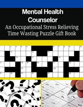Paperback Mental Health Counselor An Occupational Stress Relieving Time Wasting Puzzle Gift Book