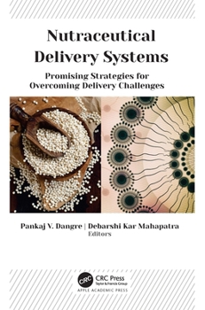 Paperback Nutraceutical Delivery Systems: Promising Strategies for Overcoming Delivery Challenges Book