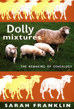 Dolly Mixtures: The Remaking of Genealogy (A John Hope Franklin Center Book) - Book  of the a John Hope Franklin Center Book