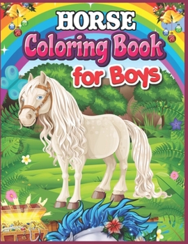 Horse Coloring Book for Boys: Unique Horse Coloring Pages for Boys (Horse Coloring Book for Boys Ages 4-8, 9-12) - Best Horse Activity Book for Children's