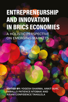 Hardcover Entrepreneurship and Innovation in Brics Economies: A Holistic Perspective on Emerging Markets Book