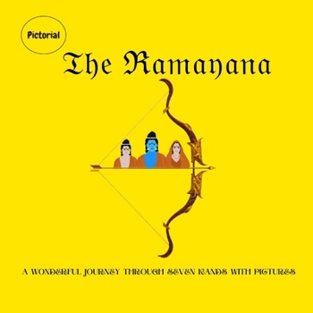 The Ramayana: A Wonderful Journey Through Seven Kands with Pictures