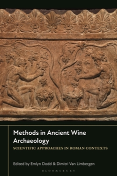 Hardcover Methods in Ancient Wine Archaeology: Scientific Approaches in Roman Contexts Book