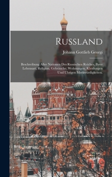 Hardcover Russland: Beschreibung aller Nationen des russischen Reiches, ihrer Lebensart, Religion, Gebräuche, Wohnungen, Kleidungen und Üb [German] Book