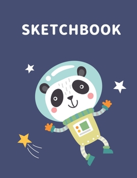 Paperback Sketchbook: A Cute Space Panda Kawaii Sketchbook for Kids: 100 Pages of 8.5" x 11" Large Blank Paper for Drawing, Doodling Paintin Book