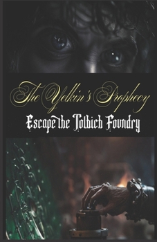 Paperback The Yelkin's Prophecy: Escape the Tolbich Foundry Book