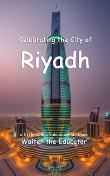 Paperback Celebrating the City of Riyadh Book