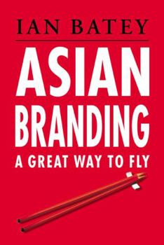 Paperback Asian Branding: A Great Way To Fly Book