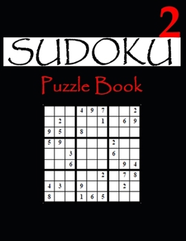 SUDOKU Puzzle Book 2: Stress Relieve by playing Sudoku, puzzles with solutions