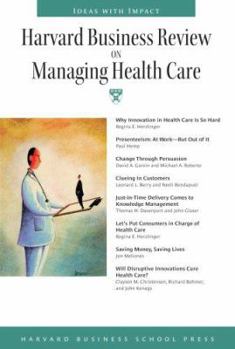 Harvard Business Review on Managing Health Care (Harvard Business Review Paperback Series) (Harvard Business Review Paperback Series)