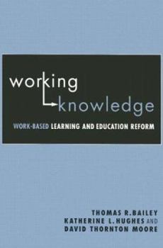 Paperback Working Knowledge: Work-Based Learning and Education Reform Book