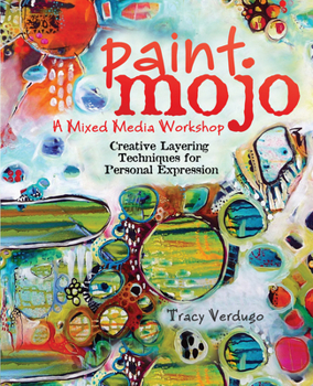 Spiral-bound Paint Mojo, a Mixed-Media Workshop: Creative Layering Techniques for Personal Expression Book