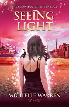 Paperback Seeing Light: The Seraphina Parrish Trilogy, Book 3 Book