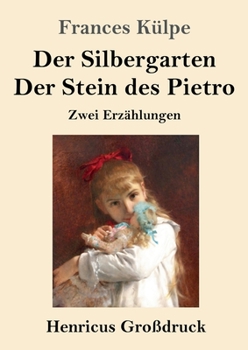 Paperback Der Silbergarten / Der Stein des Pietro (Großdruck): Zwei Erzählungen [German] Book