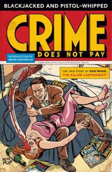 Paperback Blackjacked and Pistol-Whipped: A Crime Does Not Pay Primer Book