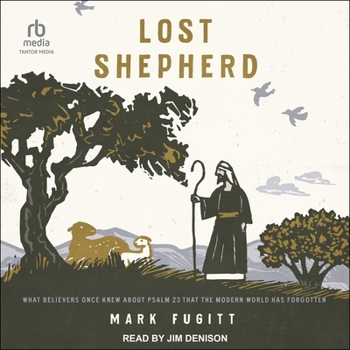MP3 CD Lost Shepherd: What Believers Once Knew about Psalm 23 That the Modern World Has Forgotten Book